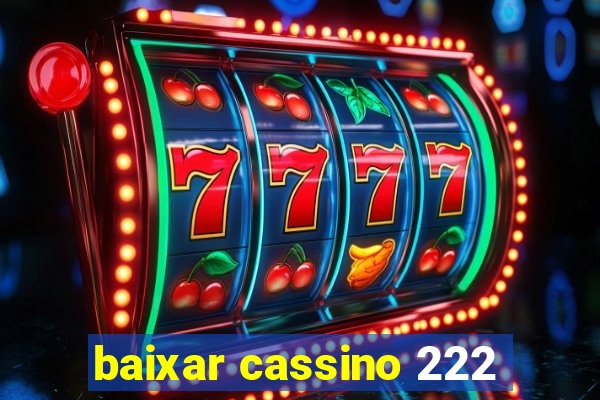 baixar cassino 222